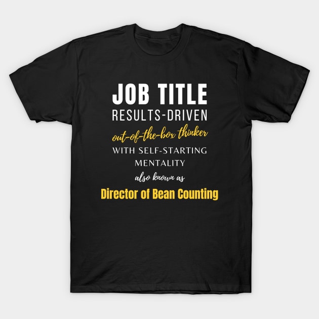 Director Of Bean Counting | Punny Office Promotions Management Coworker T-Shirt by mounteencom